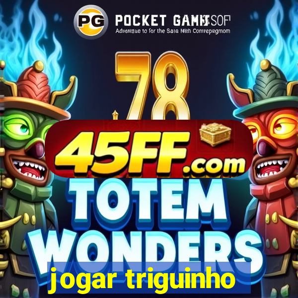 jogar triguinho